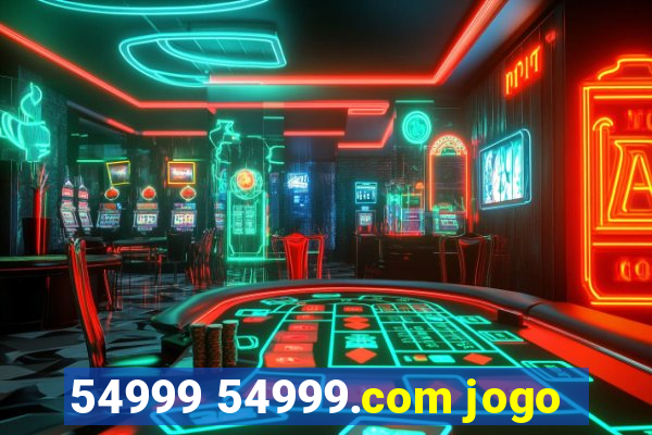 54999 54999.com jogo